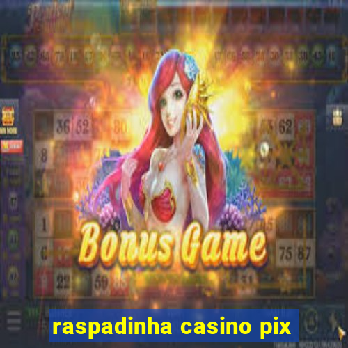 raspadinha casino pix